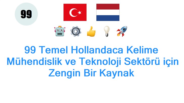 99 Temel Hollandaca Kelime: Mühendislik ve Teknoloji Sektörü için Zengin Bir Kaynak